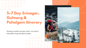 5–7 Day Srinagar, Gulmarg & Pahalgam Itinerary: Best Places to Visit, Costs & Tips